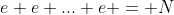 e+e+...+e = N