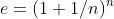 e=(1+1/n)^n