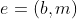 e=(b,m)