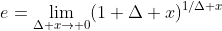 e=\lim_{\Delta x\to 0}(1+\Delta x)^{1/\Delta x}