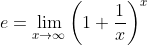 e=\lim_{x\to\infty}\left(1+\frac1x\right)^x
