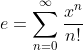 e=\sum_{n=0}^{\infty}\frac{x^{n}}{n!}