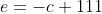 e=-c+111