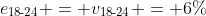 e_{\text{18-24}} = v_{\text{18-24}} = 6\%