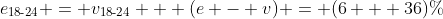 e_{\text{18-24}} = v_{\text{18-24}} + (e - v) = (6 + 36)\%