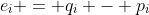 e_{i} = q_{i} - p_{i}