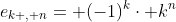 e_{k , n}= (-1)^{k}\cdot k^{n}