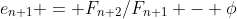 e_{n+1} = F_{n+2}/F_{n+1} - \phi