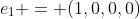 e_1 = (1,0,0,0)