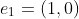 e_1=(1,0)