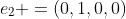 e_2 =(0,1,0,0)