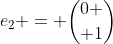 e_2 = {0 \choose 1}