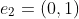 e_2=(0,1)