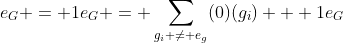 e_G = 1e_G = \sum_{g_i \neq e_g}(0)(g_i) + 1e_G