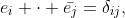 e_i \cdot \bar{e_j}=\delta_{ij},