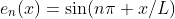 e_n(x)=\sin(n\pi x/L)