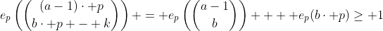 e_p\left(\binom{(a-1)\cdot p}{b\cdot p - k}\right) = e_p\left(\binom{a-1}{b}\right)  + e_p(b\cdot p)\geq 1