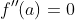 f''(a)=0
