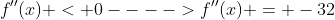 f''(x) < 0---->f''(x) = -32