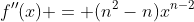 f''(x) = (n^2-n)x^{n-2}
