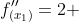 f''_{(x_1)}=2 