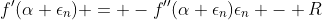 f'(\alpha+\epsilon_n) = -f''(\alpha+\epsilon_n)\epsilon_n - R