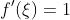 f'(\xi)=1