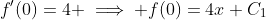 f'(0)=4 \implies f(0)=4x+C_1