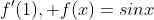 f'(1), f(x)=sinx