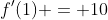 f'(1) = 10