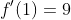 f'(1)=9