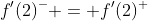 f'(2)^- = f'(2)^+