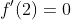 f'(2)=0