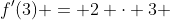 f'(3) = 2 \cdot 3 