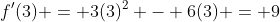 f'(3) = 3(3)^2 - 6(3) = 9