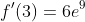 f'(3)=6e^{9}