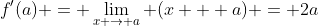 f'(a) = \lim_{x \to a} (x + a) = 2a