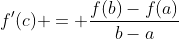 f'(c) = \frac{f(b)-f(a)}{b-a}