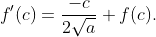 f'(c)=\frac{-c}{2\sqrt{a}} f(c).