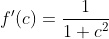 f'(c)=\frac{1}{1+c^2}