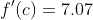 f'(c)=7.07