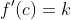f'(c)=k