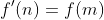 f'(n)=f(m)