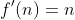 f'(n)=n