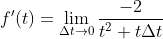f'(t)=\lim_{\Delta{t}\rightarrow{0}}\frac{-2}{t^2+t\Delta{t}}
