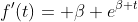 f'(t)= \beta e^{\beta t}