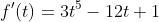 f'(t)=3t^5-12t+1
