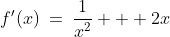 f'(x)\:=\:\frac{1}{x^2} + 2x
