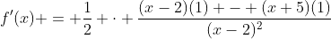 f'(x) = \frac{1}{2} \cdot \frac{(x-2)(1) - (x+5)(1)}{(x-2)^2}