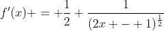 f'(x) = \frac{1}{2} \frac{1}{(2x - 1)^{\frac{1}{2}}}